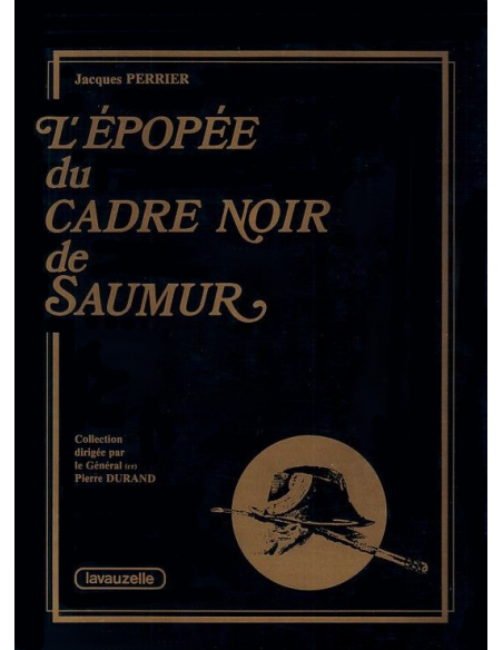 L'Epopée du Cadre Noir de Saumur L'Epopée du Cadre Noir de Saumur