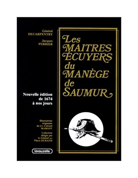 Les Maîtres Ecuyers du Manège de Saumur Les Maîtres Ecuyers du Manège de Saumur