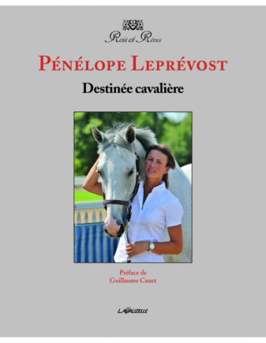 Destinée cavalière - Pénélope Leprévost